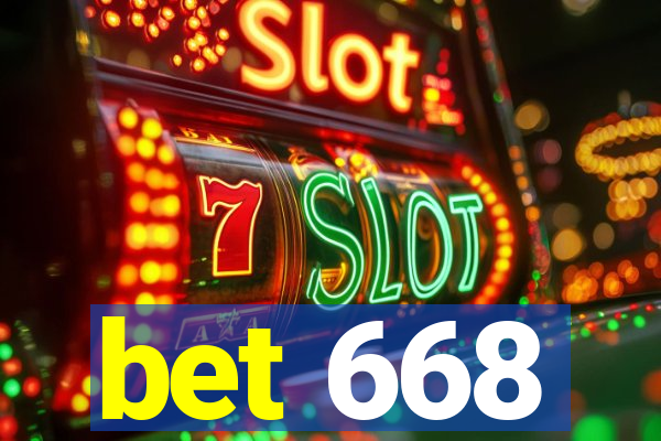 bet 668